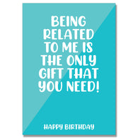 Only Gift You Need Birthday Card